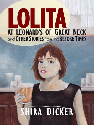 cover image of Lolita at Leonard's of Great Neck and Other Stories from the Before Times